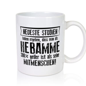 Neuste Studien: Hebamme | Geburtshilfe - Tasse Weiss - Kaffeetasse / Geschenk / Familie