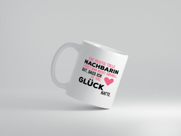 Tolle Nachbarin | Freundschaft | gute Nachbarschaft - Tasse Weiss - Kaffeetasse / Geschenk / Familie