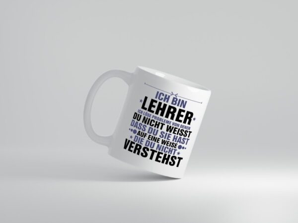 Löse Probleme: Lehrer | Schule Beruf | Schüler - Tasse Weiss - Kaffeetasse / Geschenk / Familie
