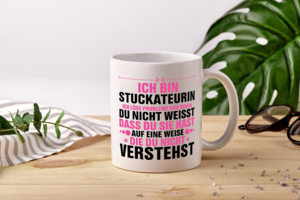 Löse Probleme: Stuckateurin | Innenausbau - Tasse Weiss - Kaffeetasse / Geschenk / Familie
