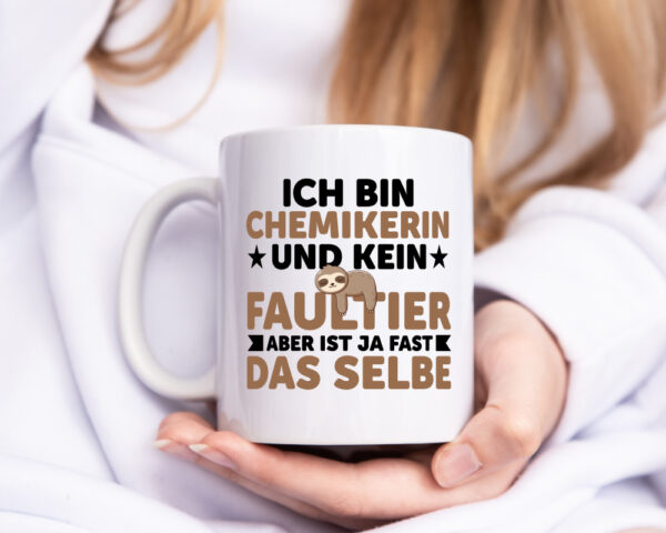 Ich bin kein Faultier: Chemikerin | Chemie | Labor - Tasse Weiss - Kaffeetasse / Geschenk / Familie