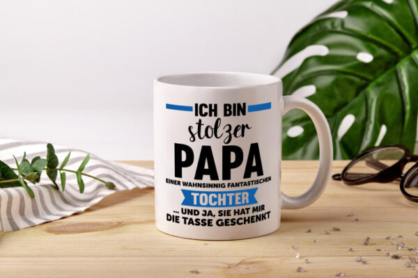 Stolzer Papa | Geschenk | Fantastische Tochter - Tasse Weiss - Kaffeetasse / Geschenk / Familie