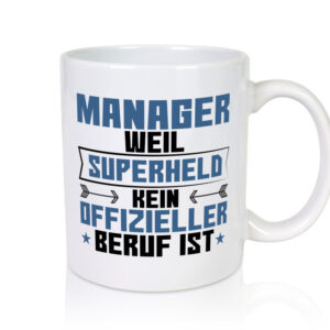 Superheld Manager | Management - Tasse Weiss - Kaffeetasse / Geschenk / Familie