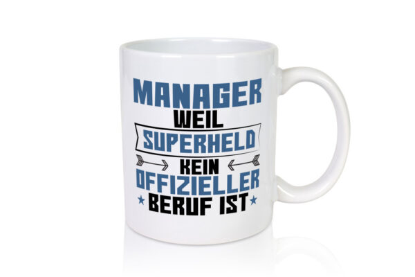 Superheld Manager | Management - Tasse Weiss - Kaffeetasse / Geschenk / Familie
