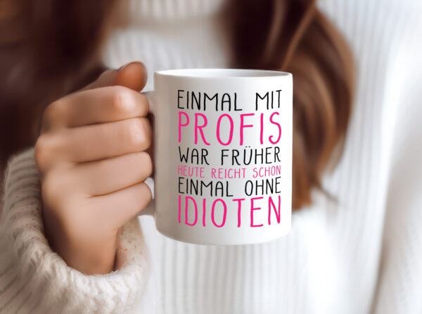 Einmal ohne Idioten - Tasse Weiss - Kaffeetasse / Geschenk / Familie