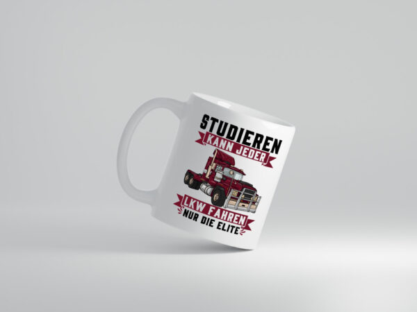 Studieren kann jeder LKW fahren nur die Elite - Tasse Weiss - Kaffeetasse / Geschenk / Familie
