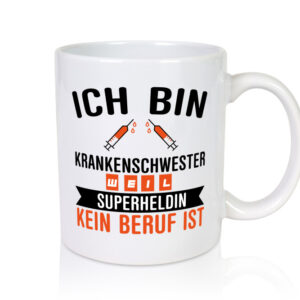 Krankenschwester Superheldin | Beruf Tasse | Pflegerin - Tasse Weiss - Kaffeetasse / Geschenk / Familie