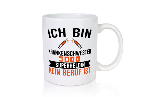 Krankenschwester Superheldin | Beruf Tasse | Pflegerin - Tasse Weiss - Kaffeetasse / Geschenk / Familie