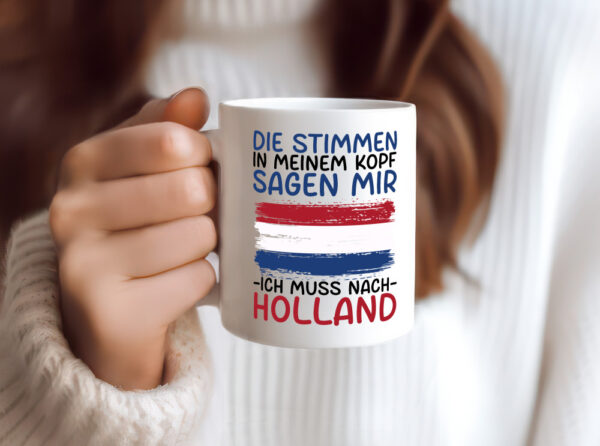 Ich muss nach Holland | Urlaub | Reisen - Tasse Weiss - Kaffeetasse / Geschenk / Familie