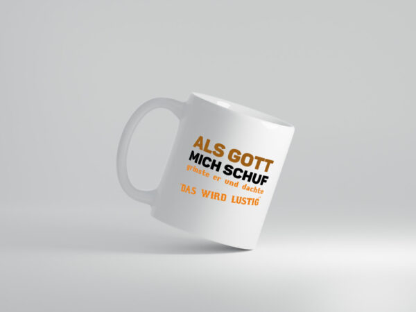 Als Gott mich schuf | Spruch Humor | Das wird lustig - Tasse Weiss - Kaffeetasse / Geschenk / Familie