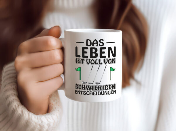 Schwierige Entscheidungen | Golfer Tasse | Golf Spieler - Tasse Weiss - Kaffeetasse / Geschenk / Familie