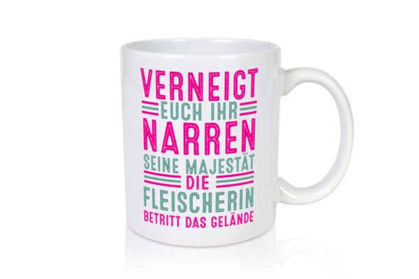 Verneigt euch: Fleischerin | Schlachterei - Tasse Weiss - Kaffeetasse / Geschenk / Familie