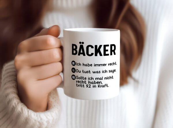 Bäcker haben immer Recht | Du magst mach ich sage |Bäcker - Tasse Weiss - Kaffeetasse / Geschenk / Familie