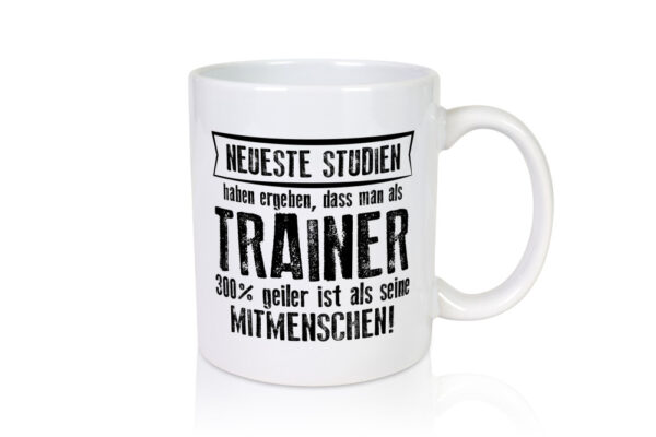 Neuste Studien: Trainer | Verein | Sport - Tasse Weiss - Kaffeetasse / Geschenk / Familie