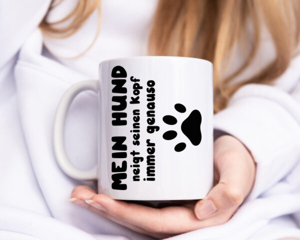 Mein Hund | lustige Tasse | Hundebesitzer Humor - Tasse Weiss - Kaffeetasse / Geschenk / Familie