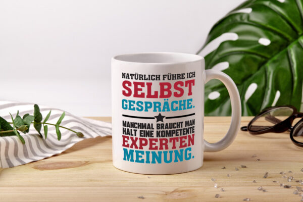 Selbstgespräche Expertenmeinung | Spruch Tasse | Job - Tasse Weiss - Kaffeetasse / Geschenk / Familie