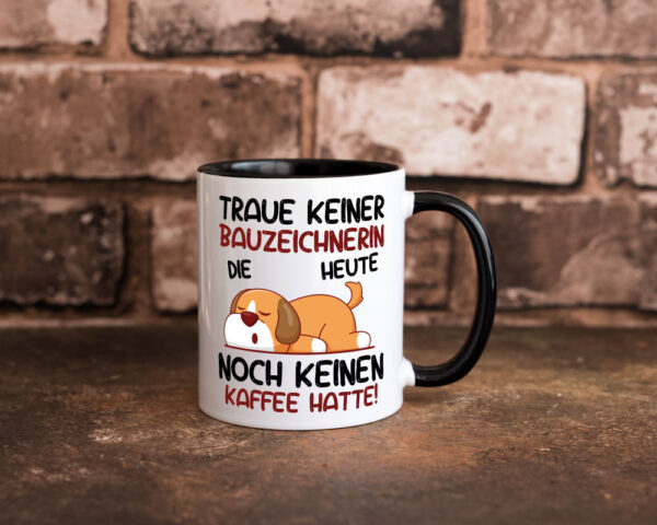 Traue keiner Bauzeichnerin | Zeichnerin Farbige Tasse - Kaffeetasse / Geschenk / Familie