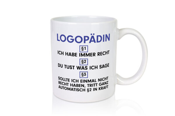 Ich habe immer Recht Logopädin | Sprachtherapie - Tasse Weiss - Kaffeetasse / Geschenk / Familie