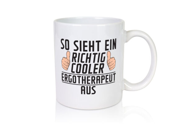 Richtig Cooler Ergotherapeut | Ergotherapie - Tasse Weiss - Kaffeetasse / Geschenk / Familie