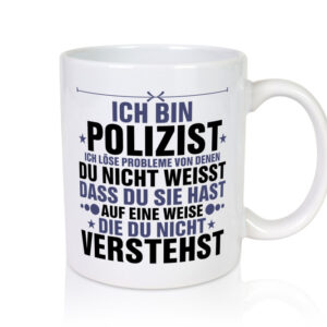 Löse Probleme: Polizist | Polizei - Tasse Weiss - Kaffeetasse / Geschenk / Familie