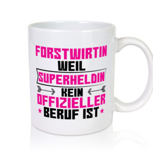 Superheldin Forstwirtin | Forst Wirtin - Tasse Weiss - Kaffeetasse / Geschenk / Familie
