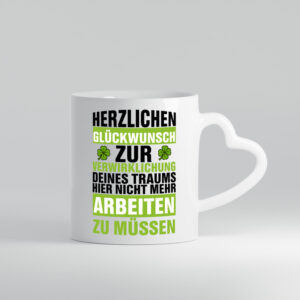 Verwirklichung deiner Träume | Stellenwechel | Kollege - Herzhenkel Tasse - Kaffeetasse / Geschenk / Familie