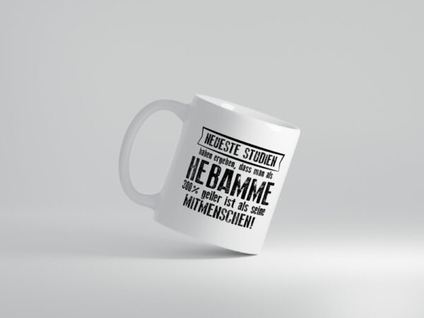 Neuste Studien: Hebamme | Geburtshilfe - Tasse Weiss - Kaffeetasse / Geschenk / Familie