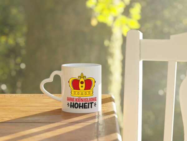 Ihre königliche Hoheit | Spruch Tasse | Krone | König - Herzhenkel Tasse - Kaffeetasse / Geschenk / Familie
