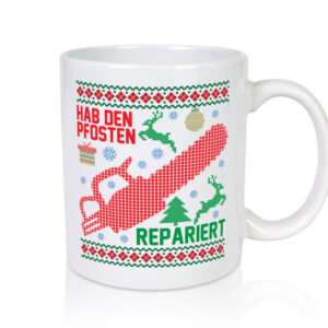 Hab den pfosten Repariert | Ugly Christmas | Weihnachten - Tasse Weiss - Kaffeetasse / Geschenk / Familie