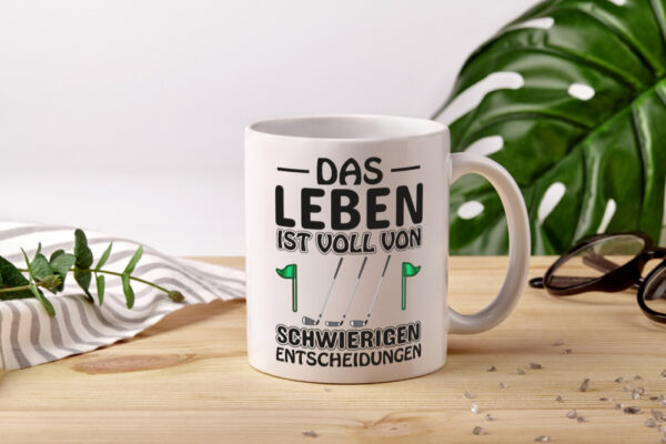 Schwierige Entscheidungen | Golfer Tasse | Golf Spieler - Tasse Weiss - Kaffeetasse / Geschenk / Familie