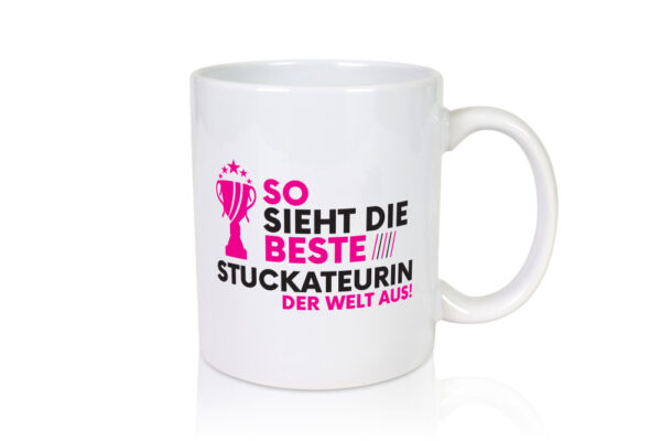 Die Weltbeste Stuckateurin | Innenausbau - Tasse Weiss - Kaffeetasse / Geschenk / Familie
