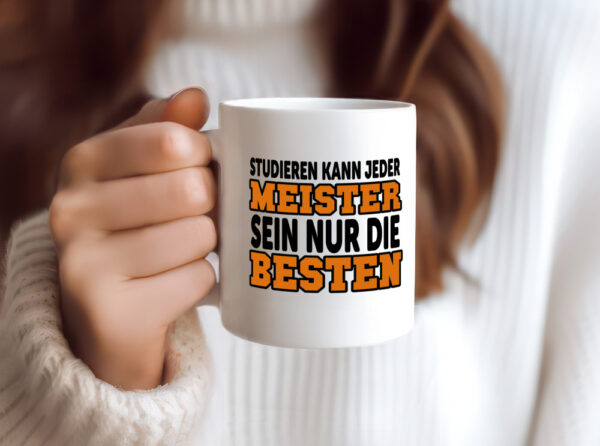 Meister | Handwerker | Meisterprüfung | Berufsabschluss - Tasse Weiss - Kaffeetasse / Geschenk / Familie