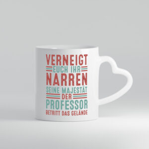 Verneigt euch: Professor | Uni | Universität - Herzhenkel Tasse - Kaffeetasse / Geschenk / Familie