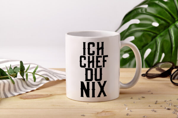 Ich Chef du nix | Arbeit | Kollegen | lustiger Spruch - Tasse Weiss - Kaffeetasse / Geschenk / Familie