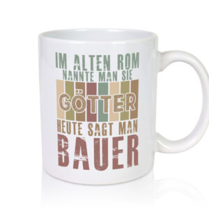 Heute sagt man: Bauer | Bauernhof | Landwirtschaft - Tasse Weiss - Kaffeetasse / Geschenk / Familie