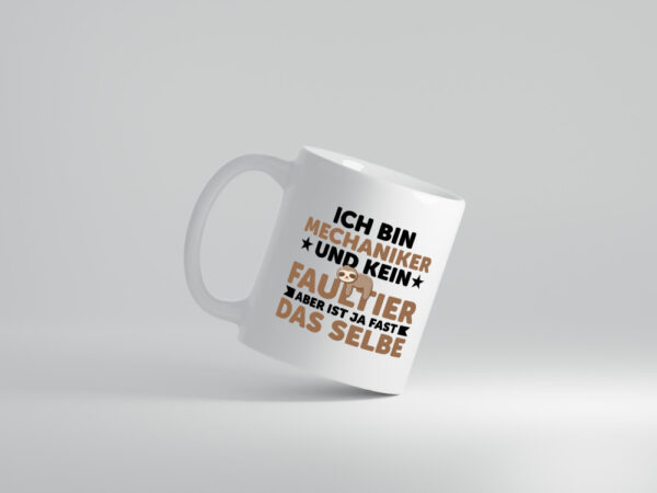 Ich bin kein Faultier: Mechaniker | KFZ | Werkstatt - Tasse Weiss - Kaffeetasse / Geschenk / Familie