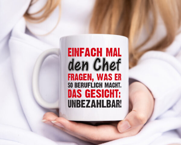 Chef Spruch | Büro Humor | Mitarbeiter | Arbeitgeber - Tasse Weiss - Kaffeetasse / Geschenk / Familie