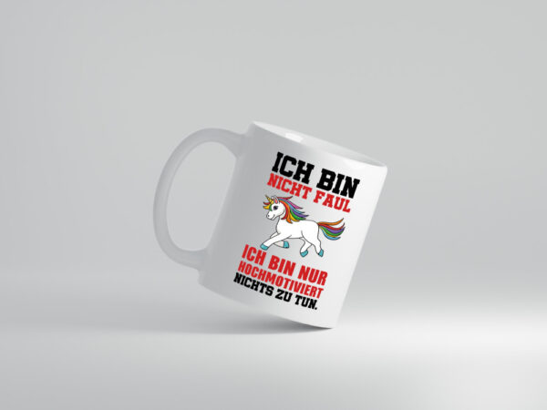 Ich bin nicht faul Einhorn - Tasse Weiss - Kaffeetasse / Geschenk / Familie