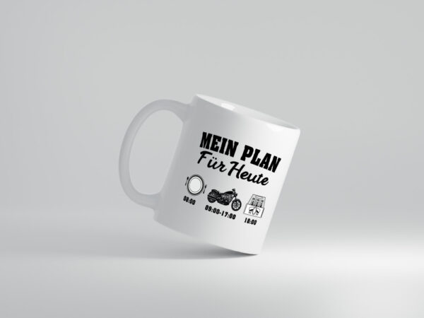 Mein Plan für heute | Frühstück | Motorrad | Trinken - Tasse Weiss - Kaffeetasse / Geschenk / Familie