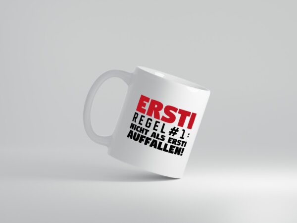 Ersti Spruch | Studium Tasse | Studienanfänger | Uni - Tasse Weiss - Kaffeetasse / Geschenk / Familie