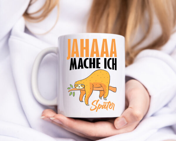 Mach ich später - Tasse Weiss - Kaffeetasse / Geschenk / Familie