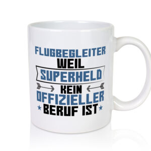 Superheld Flugbegleiter | Steward | Flughafen - Tasse Weiss - Kaffeetasse / Geschenk / Familie