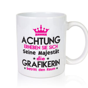 Seine Majestät Grafikerin | Grafik Design | Grafikdesign - Tasse Weiss - Kaffeetasse / Geschenk / Familie