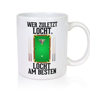 Wer zuletzt locht | Billard | Billardkugel | Billardspieler - Tasse Weiss - Kaffeetasse / Geschenk / Familie