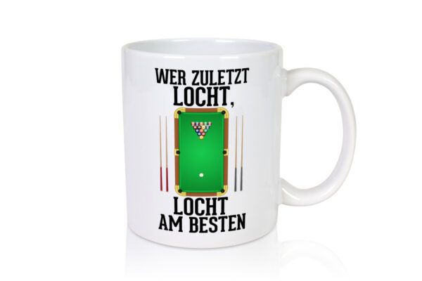 Wer zuletzt locht | Billard | Billardkugel | Billardspieler - Tasse Weiss - Kaffeetasse / Geschenk / Familie