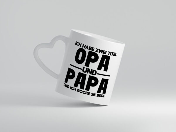 Zwei Titel, Opa, Papa, rocke beide | Opa | Papa - Herzhenkel Tasse - Kaffeetasse / Geschenk / Familie