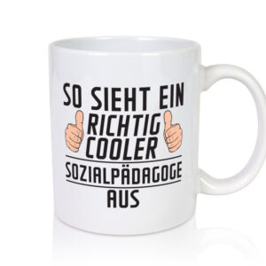 Richtig Cooler Sozialpädagoge | Pädagoge - Tasse Weiss - Kaffeetasse / Geschenk / Familie