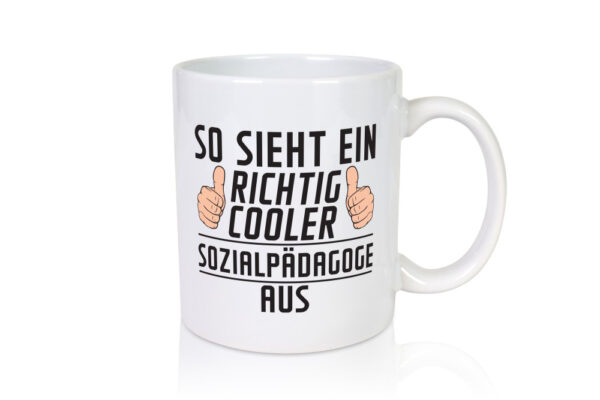Richtig Cooler Sozialpädagoge | Pädagoge - Tasse Weiss - Kaffeetasse / Geschenk / Familie