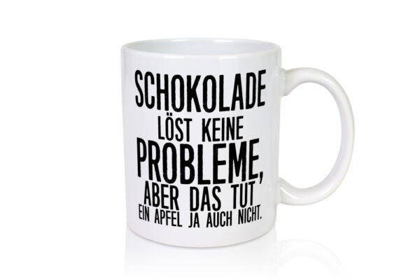 Schokolade löst keine Probleme | Naschkatze | Schokofan - Tasse Weiss - Kaffeetasse / Geschenk / Familie