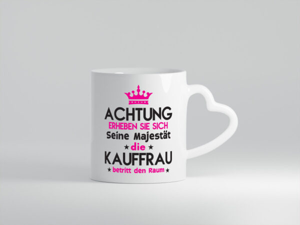 Seine Majestät Kauffrau | Kauffrauen - Herzhenkel Tasse - Kaffeetasse / Geschenk / Familie